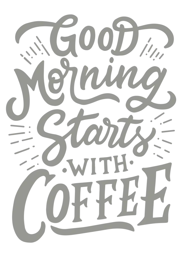 good morning starts with coffee